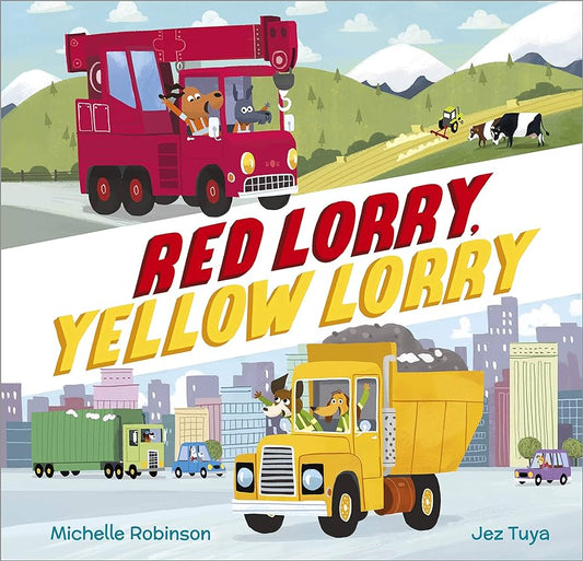 Red Lorry Yellow Lorry with Sing-Along Song by Michelle Robinson & Jez Tuya