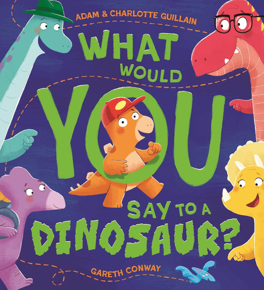 What Would You Say to a Dinosaur? By Gareth Conway