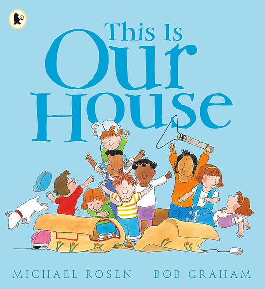 This is Our House by Michael Rosen & Bob Graham