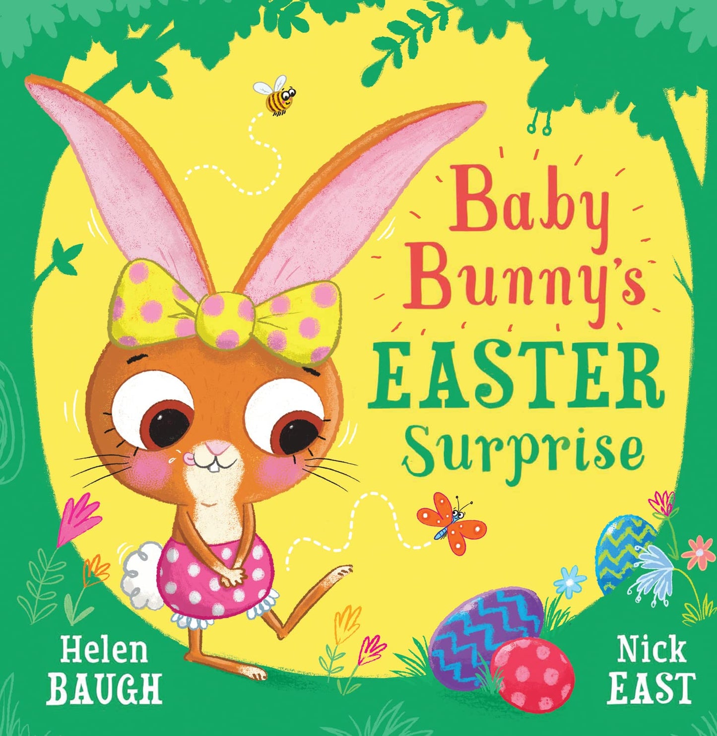 Baby Bunny’s Easter Surprise by Helen Baugh & Nick East