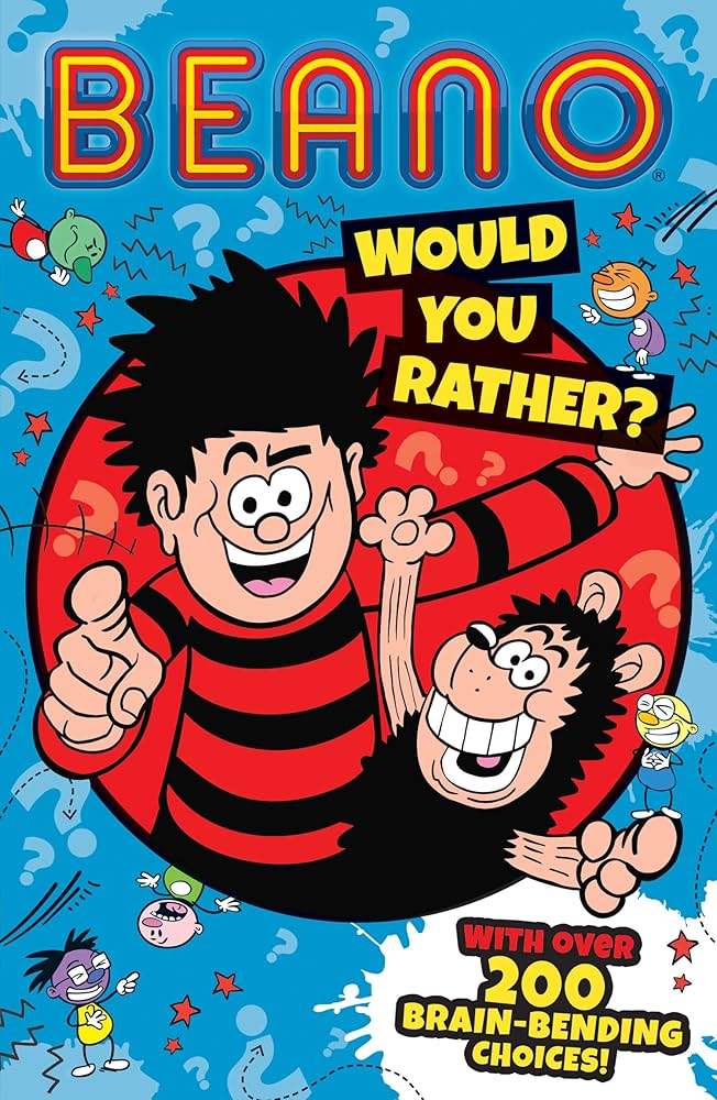 Beano - Would you Rather? Over 200 Brain-Bending Choices
