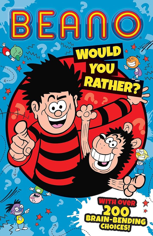 Beano - Would you Rather? Over 200 Brain-Bending Choices