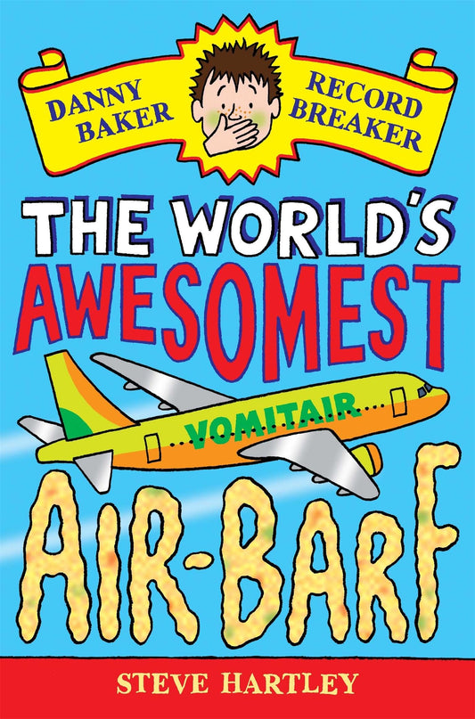Danny Baker Record Breaker The World’s Awesomest Vomitair Air-Barf  by Steve Hartley