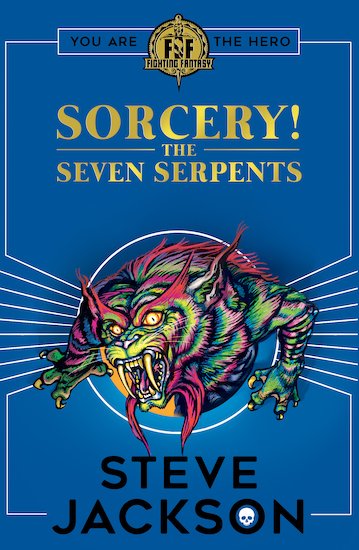 Fighting Fantasy- Sorcery! The Seven Serpents by Steve Jackson
