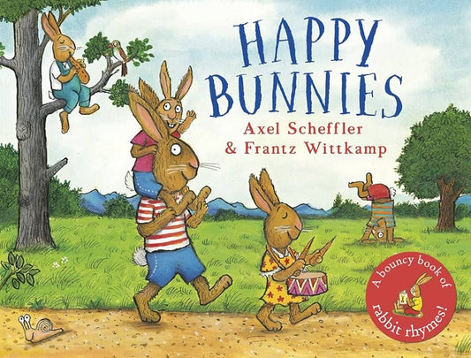 Happy Bunnies - A Bouncy Book of Rabbit Rhymes! by Axel Scheffler & Frantz Wittkamp