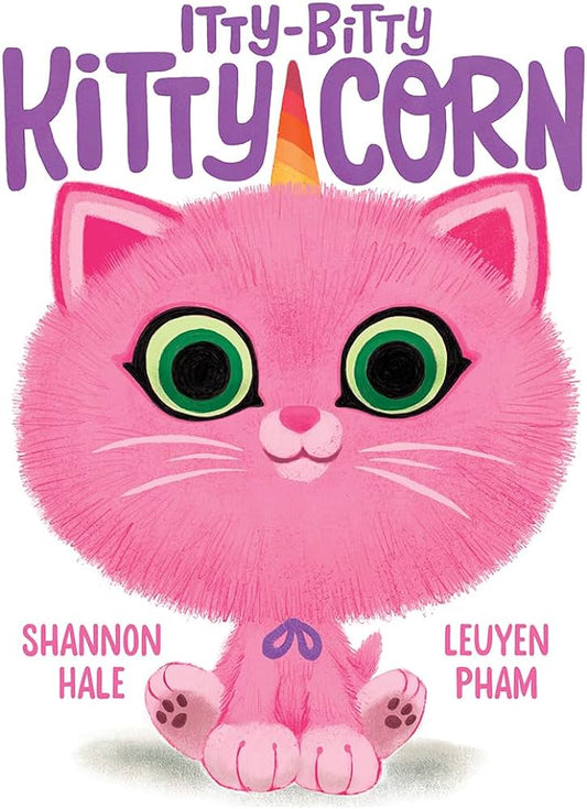 Itty-Bitty Kitty-Corn by Shannon Hale & Leuyen Pham (with sparkly cover!)