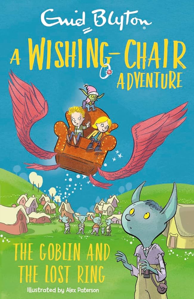 The Goblin and the Lost Ring - A Wishing-Chair Adventure by Enid Blyton