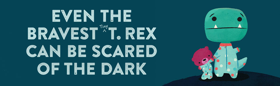 Tiny T.Rex and the Very Dark Dark by Jonathan Stutzman