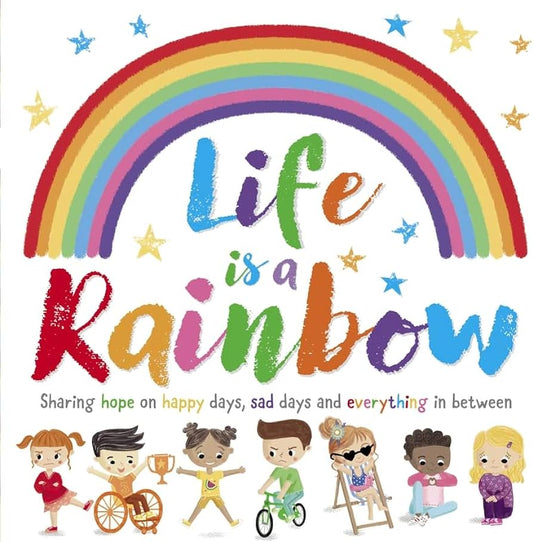 Life is a Rainbow by Stephen Moss & Louise Anglicas