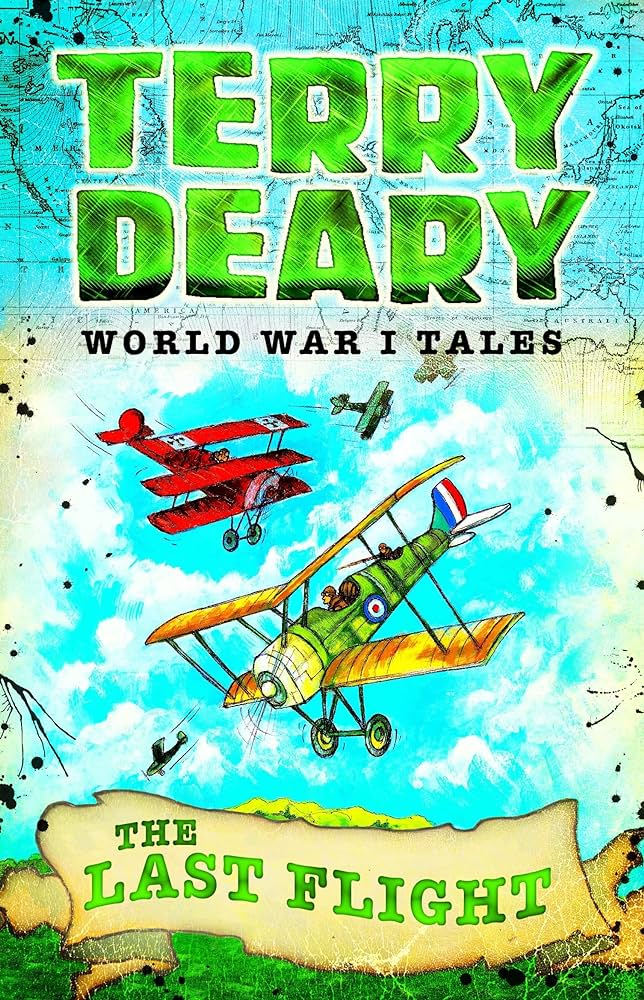 Terry Deary World War 1 Tales - The Last Flight