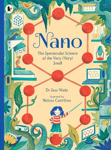 Nano - The Spectacular Science of the (Very) Small by Dr Jess Wade