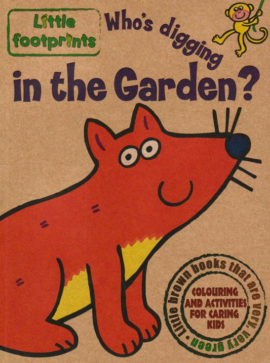 Little Footprints - Who’s Digging in the Garden? Colouring and Activities for Caring Kids