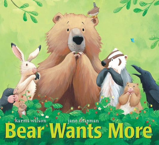 Bear Wants More by Karma Wilson & Jane Chapman