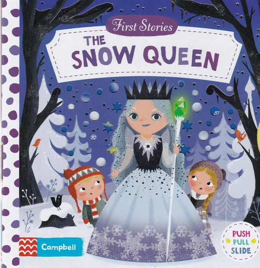 The Snow Queen - First Stories PUSH PULL SLIDE (Board Book)