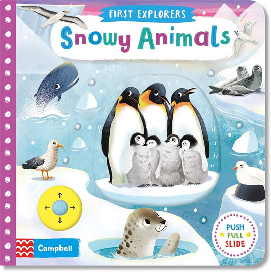 Snowy Animals - First Explorers PUSH PULL SLIDE (Board Book)