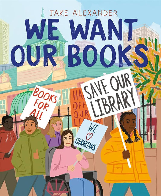 We Want Our Books by Jake Alexander