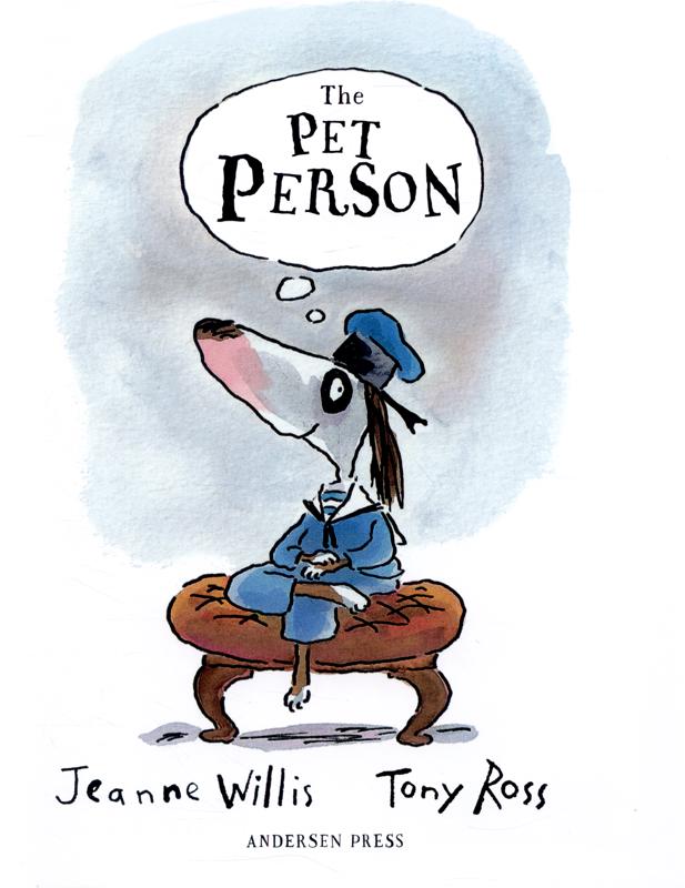 The Pet Person by Jeanne Willis and Tony Ross