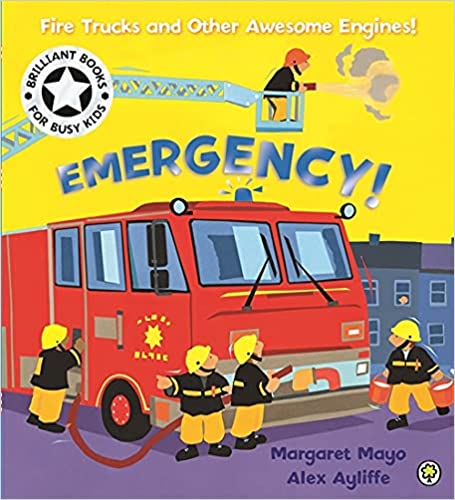Emergency! - Fire Trucks and Other Awesome Engines by Margaret Mayo & Alex Ayliffe