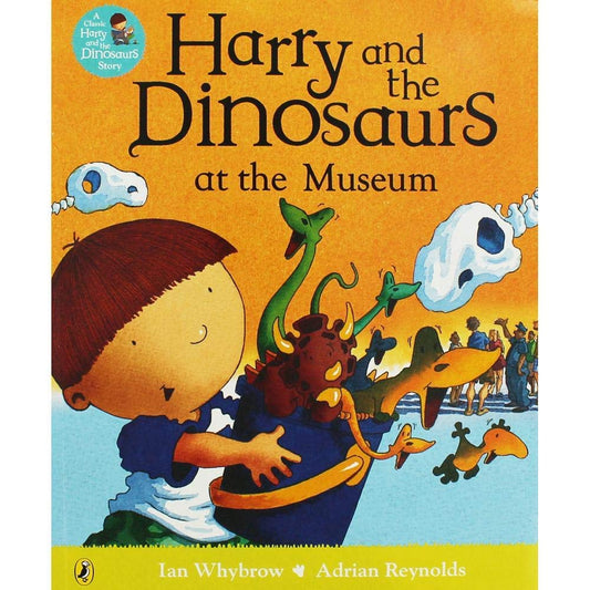 Harry and the Dinosaurs at the Museum by Ian Whybrow and Adrian Reynolds