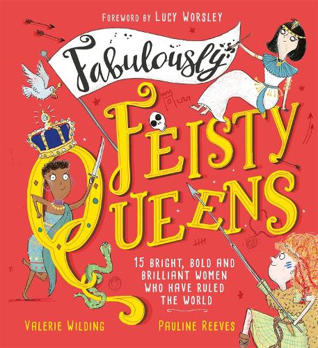 Fabulously Feisty Queens by Valerie Wilding & Pauline Reeves