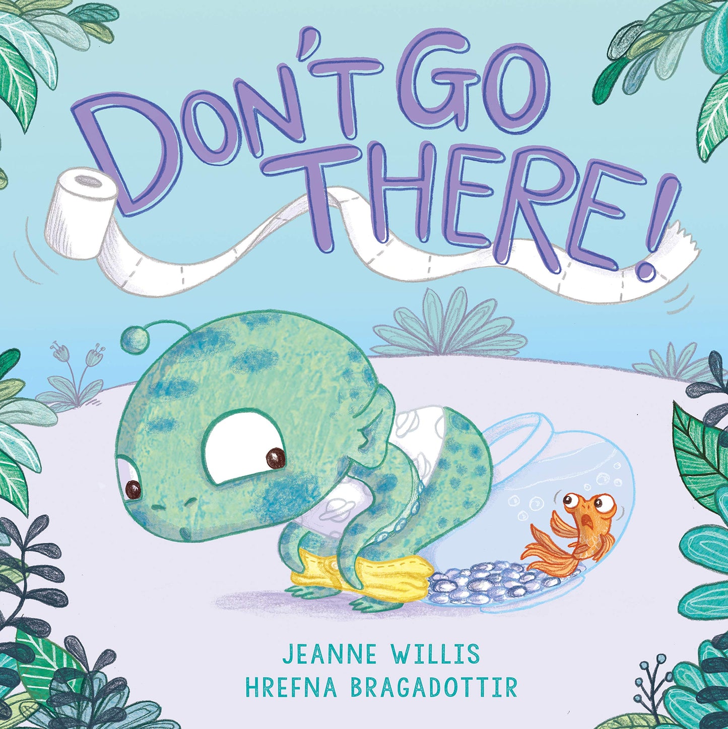 Don’t Go There! by Jeanne Willis and Hrefna Bragadottir