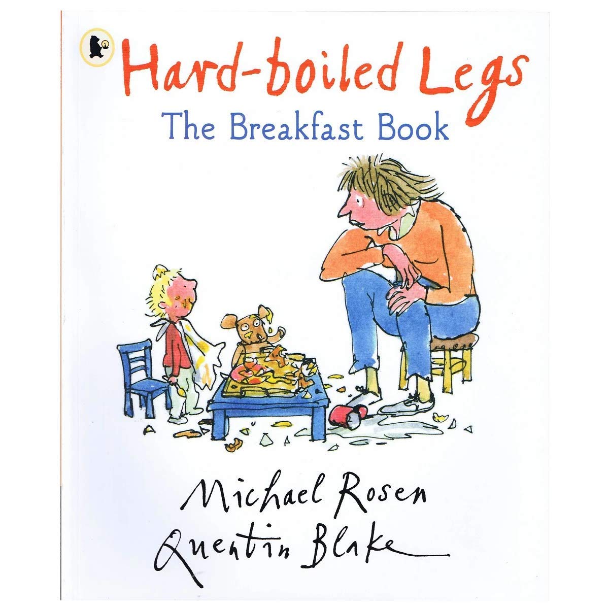 Hard Boiled Legs, The Breakfast Book by Michael Rosen and Quentin Blake