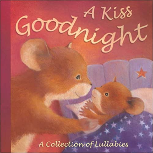 A Kiss Goodnight - A Collection of Lullabies by Claire Freedman