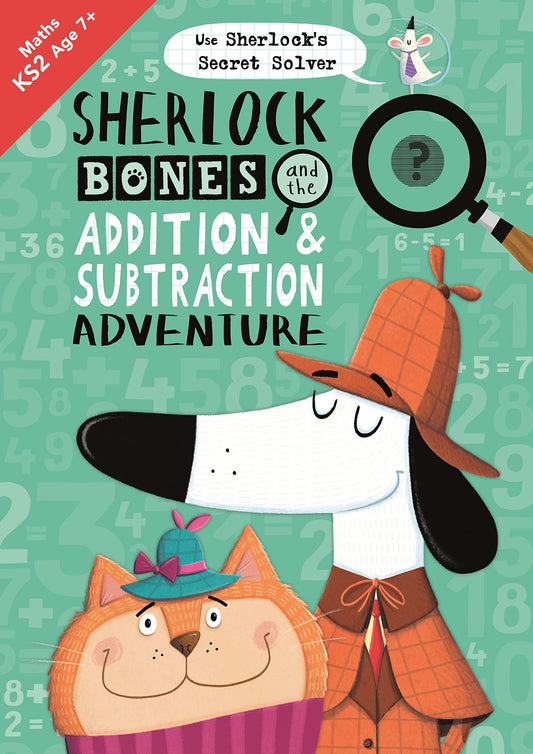 Sherlock Bones and the Addition & Subtraction Adventure Maths KS2