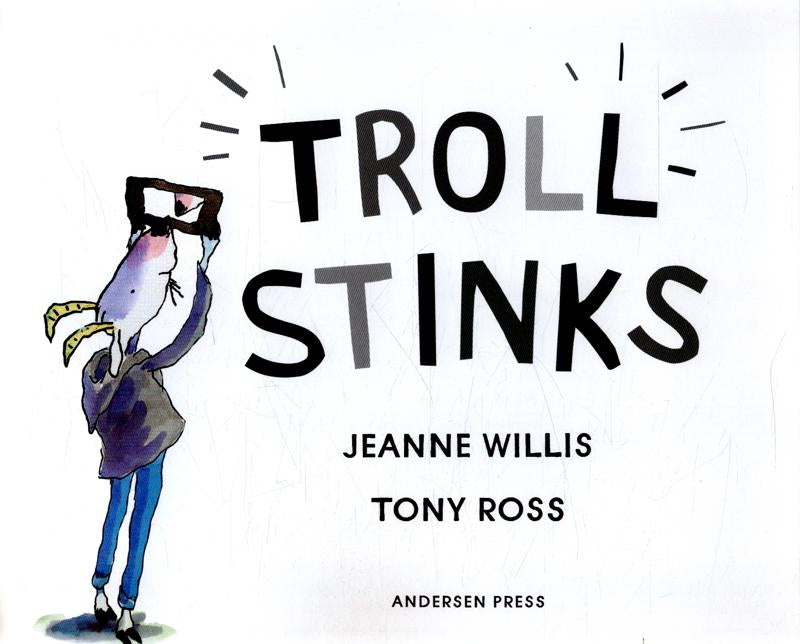 Troll Stinks by Jeanne Willis and Tony Ross