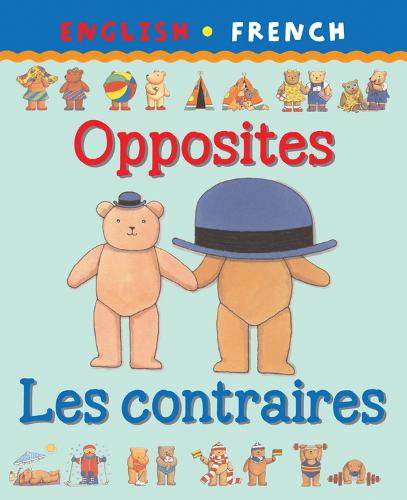 English / French Opposites - Les Contraires Bilingual Book