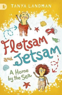 Flotsam and Jetsam - A Home by the Sea by Tanya Landman
