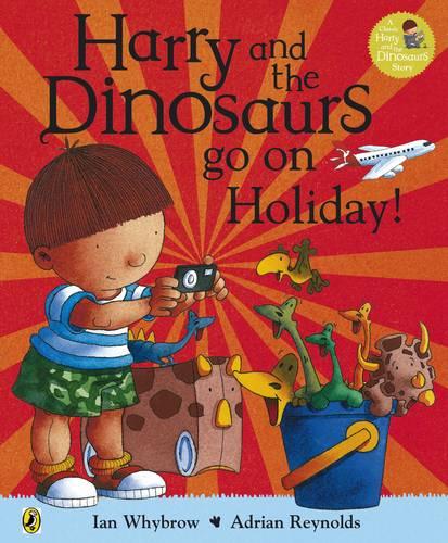 Harry and the Dinosaurs Go on Holiday by Ian Whybrow and Adrian Reynolds