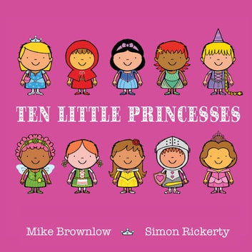 Ten Little Princesses by Mike Brownlow and Simon Rickerty