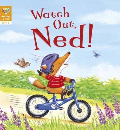 Reading Gems Level 2 - Watch Out, Ned! (Book Band 4 Blue)