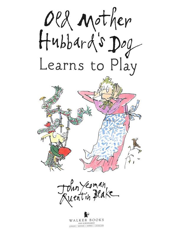 Old Mother Hubbard’s Dog Learns to Play by John Yeoman and Quentin Blake