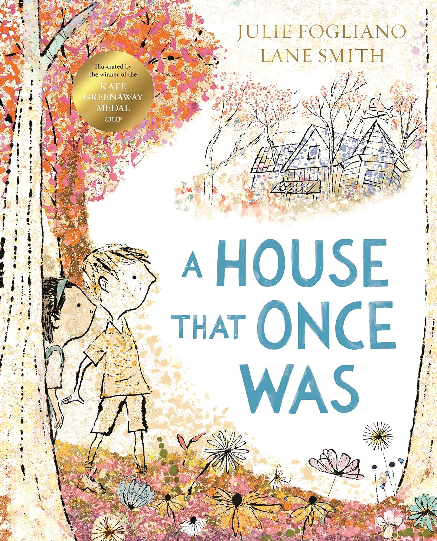 Book cover of A House that Once Was. Shows two children looking at an old house.