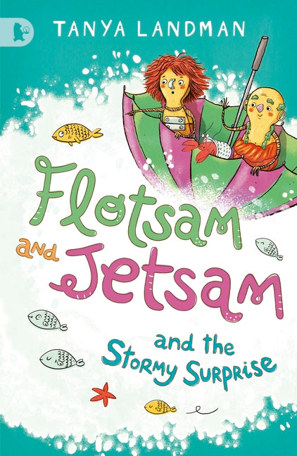 Flotsam and Jetsam and the Stormy Surprise by Tanya Landman