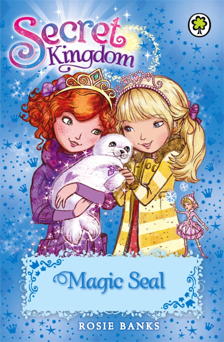 Secret Kingdom - Magic Seal by Rosie Banks