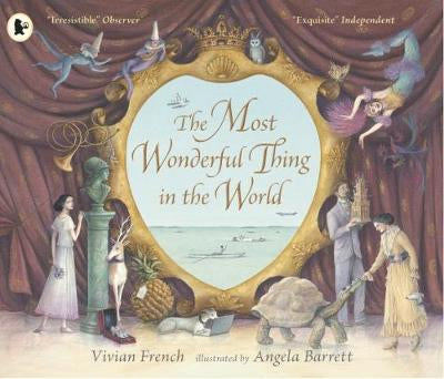The Most Wonderful Thing in the World by Vivian French and Angela Barrett