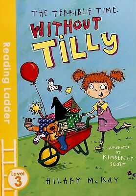 The Terrible Time without Tilly by Hilary Mc Kay (Reading Ladder Level 3) GOLD BOOK BAND