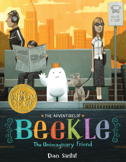 The Adventures of Beekle - The Unimaginary Friend by Dan Santat