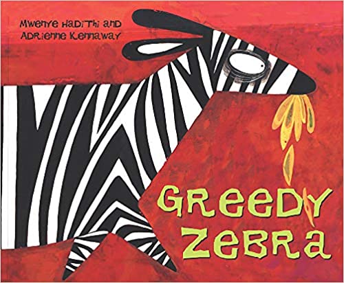 Greedy Zebra by Mwenye Hadithi and Adrienne Kennaway