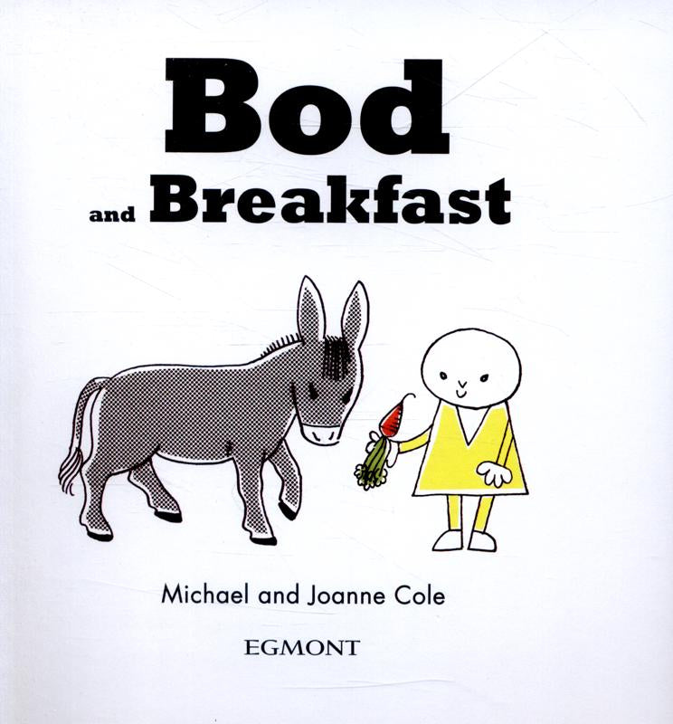 Bod and Breakfast by Michael & Joanne Cole