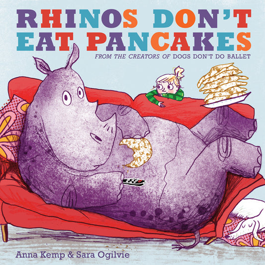 Rhinos Don’t Eat Pancakes by Anna Kemp & Sara Ogilvie