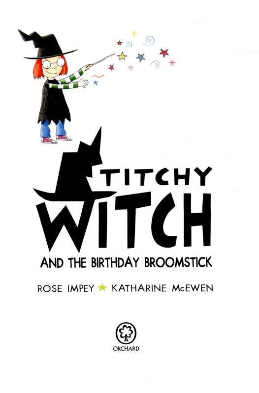 Titchy Witch and the Birthday Broomstick by Rose Impey & Katharine McEwen