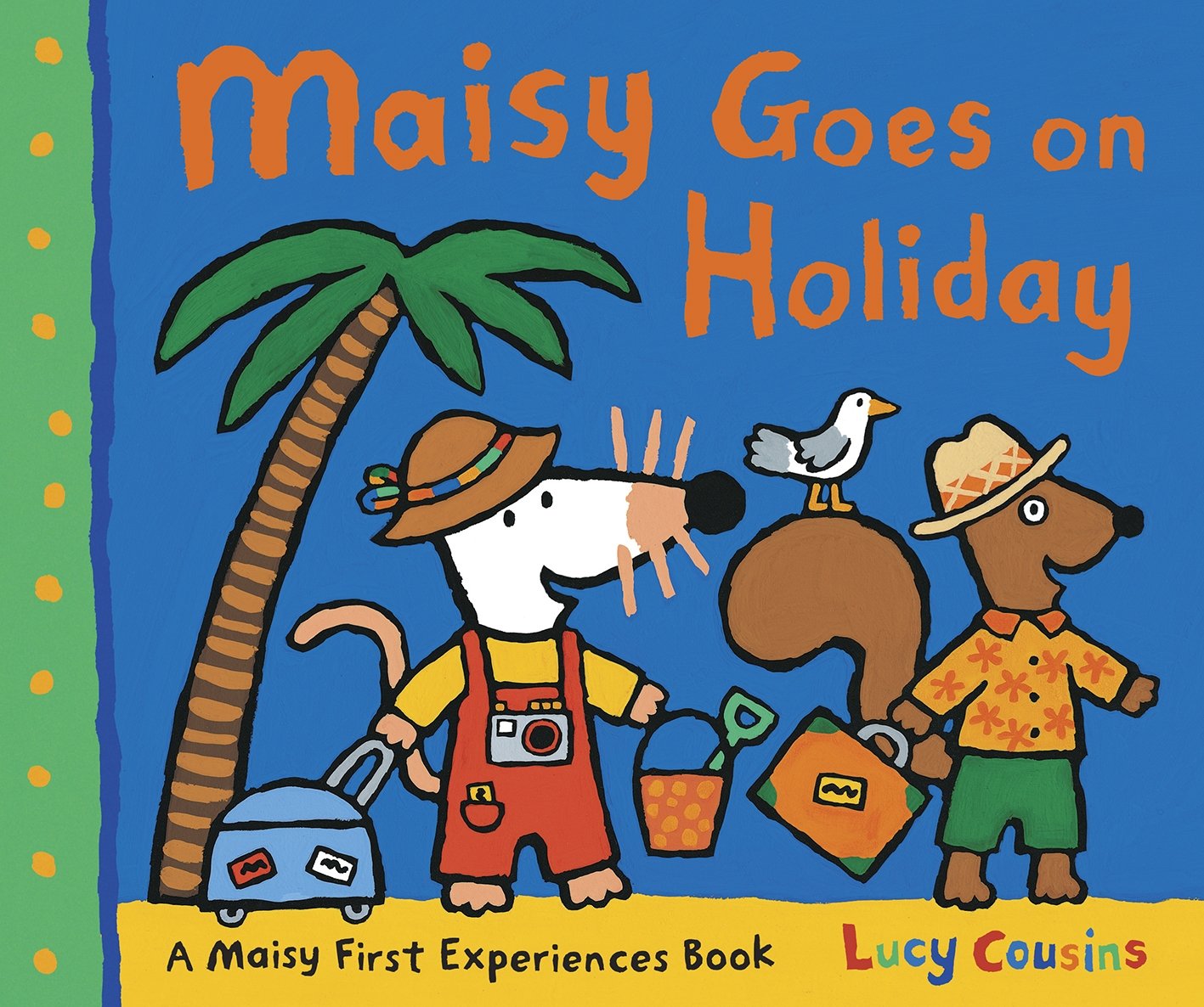 Maisy Goes on Holiday - A Maisy First Experiences Book by Lucy Cousins
