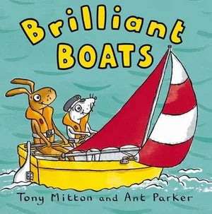 Brilliant Boats by Tony Mitton and Ant Parker