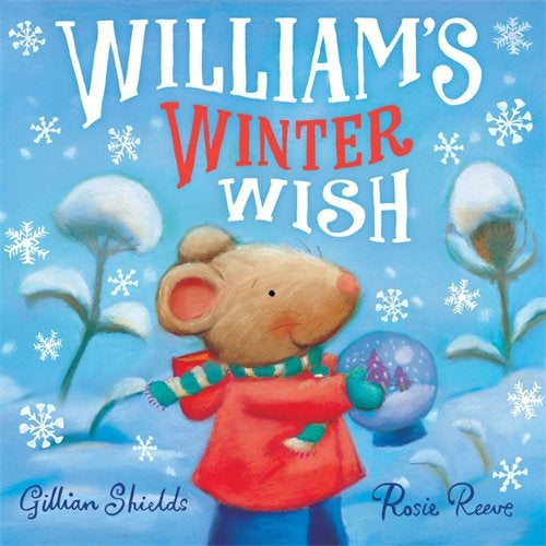 William’s Winter Wish by Gillian Shields and Rosie Reeve (with sparkly cover)
