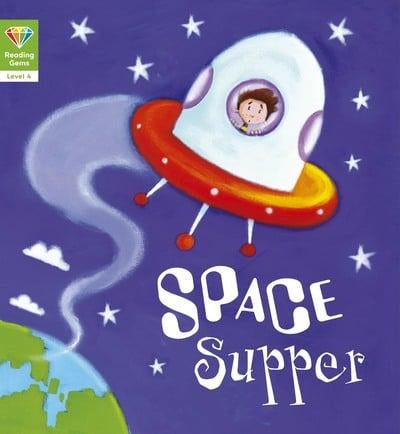 Reading Gems Level 4 - Space Supper (Book Band 9 Gold)