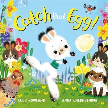 Catch that Egg by Lucy Rowland and Anna Chernyshova (Sparkly Cover)